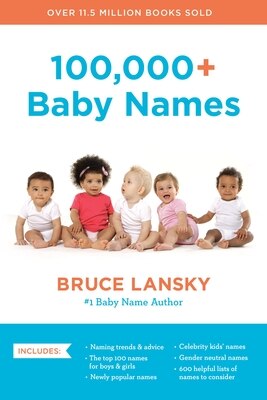 100 000+ Baby Names: The Most Helpful Complete and Up-To-Date Name Book
