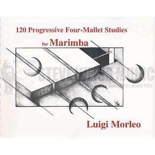 120 Progressive Four-Mallet Studies