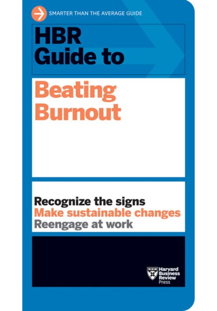 HBR Guide to Beating Burnout