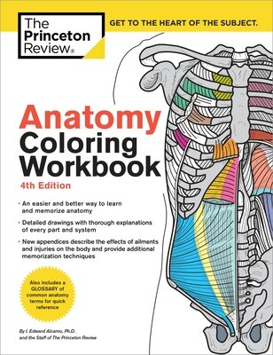 Anatomy Coloring Workbook  4th Edition: An Easier and Better Way to Learn Anatomy