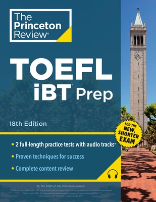 Princeton Review TOEFL IBT Prep with Audio/Listening Tracks  18th Edition: 2 Practice Tests + Audio + Strategies & Review / For the New  Shorter TOEFL