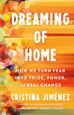 Dreaming of Home: How We Turn Fear Into Pride Power and Real Change