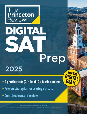 Princeton Review Digital SAT Prep 2025: 4 Full-Length Practice Tests (2 in Book + 2 Adaptive Tests Online) + Review + Online Tools