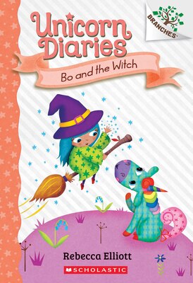Bo and the Witch: A Branches Book (Unicorn Diaries 10): Volume 10