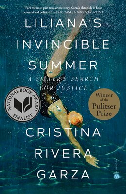 Liliana's Invincible Summer (Pulitzer Prize Winner): A Sister's Search for Justice