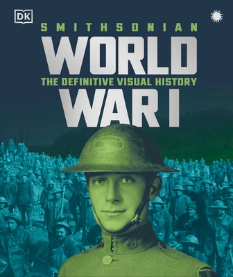 World War I: The Definitive Visual History  New Edition