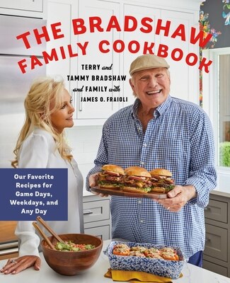 The Bradshaw Family Cookbook: Our Favorite Recipes for Game Days Weekdays and Any Day