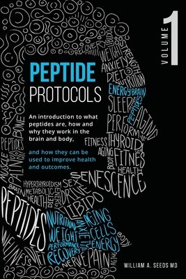 Peptide Protocols: An Introduction to What Peptides Are How and Why They Work and How They Can Be Used to Improve Health and Outcomes