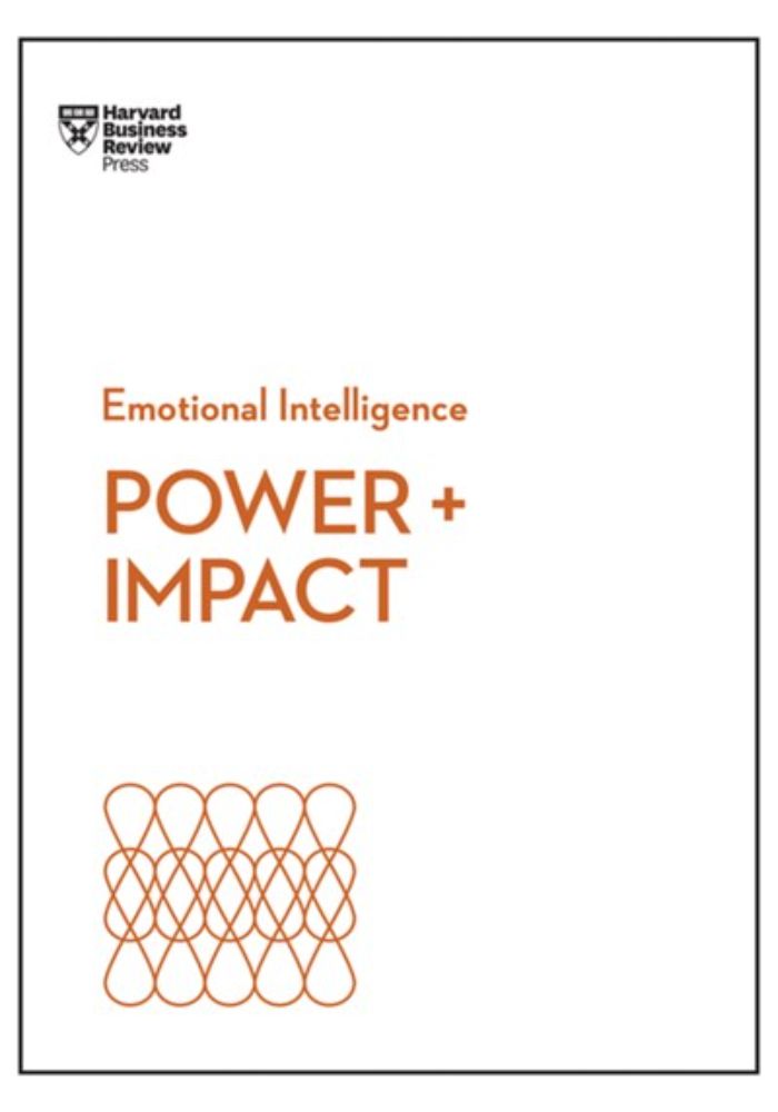 Power and Impact (HBR Emotional Intelligence Series)