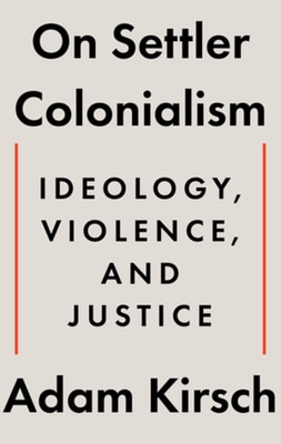 On Settler Colonialism: Ideology  Violence  and Justice
