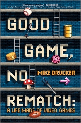 Good Game No Rematch: A Life Made of Video Games