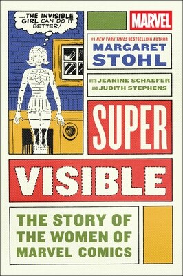 Super Visible: The Story of the Women of Marvel Comics