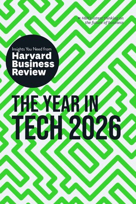 The Year in Tech 2026: The Insights You Need from Harvard Business Review
