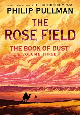 The Book of Dust: The Rose Field (Book of Dust Volume 3)