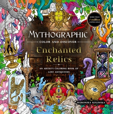 Mythographic Color and Discover: Enchanted Relics: An Artist's Coloring Book of Lost Antiquities