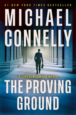 The Proving Ground: A Lincoln Lawyer Novel