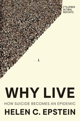 Why Live: How Suicide Becomes an Epidemic