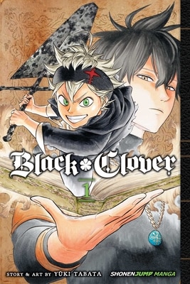 Black Clover Vol. 1: The Boy's Vow