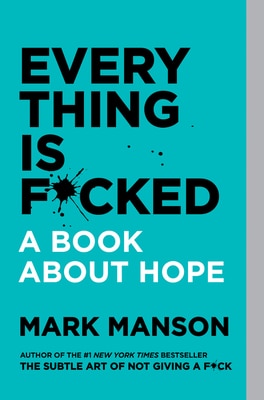 Everything Is F_cked: A Book about Hope