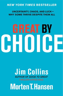 Great by Choice: Uncertainty  Chaos  and Luck--Why Some Thrive Despite Them All