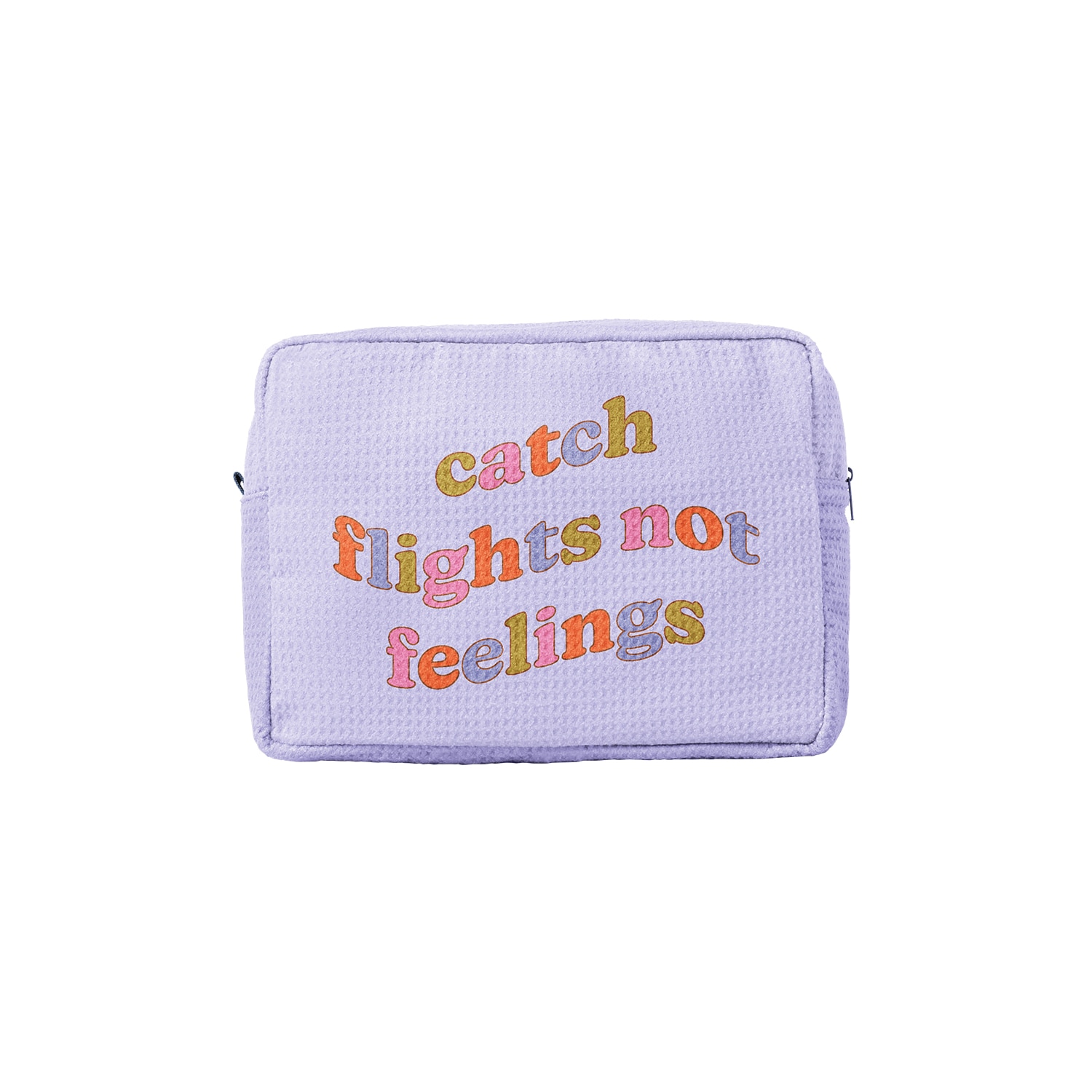 Catch Flights Not Feelings Pouch