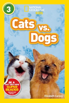 Cats vs. Dogs (National Geographic Kids Readers  Level 3)