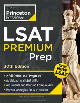 Princeton Review LSAT Premium Prep 30th Edition: 2 Official LSAT Preptests + Real LSAT Drills + Review for the New Exam