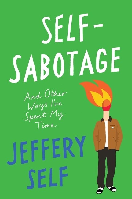 Self-Sabotage: And Other Ways I've Spent My Time