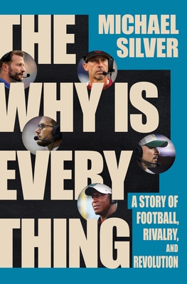 The Why Is Everything: A Story of Football  Rivalry  and Revolution
