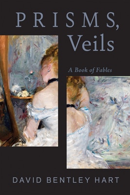 Prisms  Veils: A Book of Fables