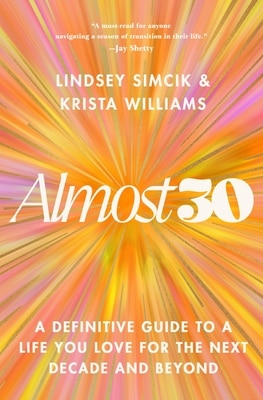 Almost 30: A Definitive Guide to a Life You Love for the Next Decade and Beyond