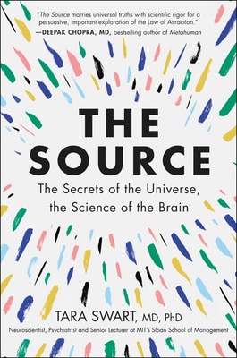 The Source: The Secrets of the Universe  the Science of the Brain