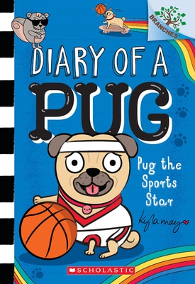 Pug the Sports Star: A Branches Book (Diary of a Pug 11)