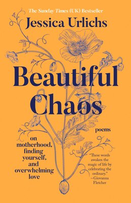 Beautiful Chaos: On Motherhood Finding Yourself and Overwhelming Love