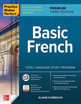 Practice Makes Perfect: Basic French  Premium Third Edition