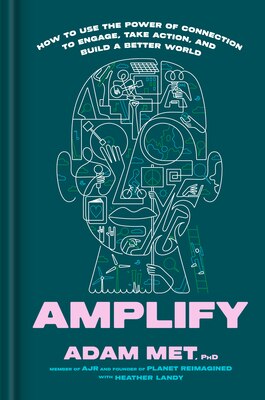 Amplify: How to Use the Power of Connection to Engage Take Action and Build a Better World