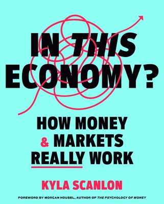 In This Economy : How Money & Markets Really Work