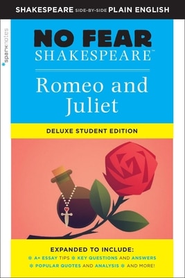 Romeo and Juliet: No Fear Shakespeare Deluxe Student Editions - Shakespeare Side-By-Side Plain English