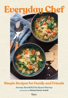 Everyday Chef: Simple Dishes for Family and Friends