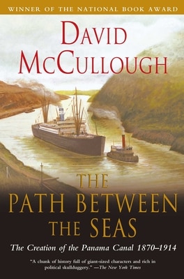 The Path Between the Seas: The Creation of the Panama Canal 1870-1914