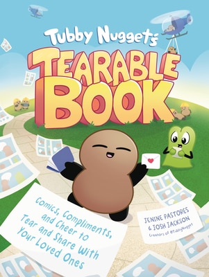 Tubby Nugget's Tearable Book: Comics Compliments and Cheer to Tear and Share with Your Loved Ones