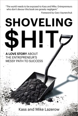 Shoveling $H t: A Love Story about the Entrepreneur's Messy Path to Success