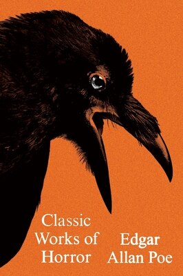 Classic Works of Horror: Poems Tales Criticism