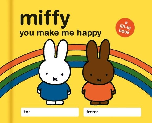 Miffy: You Make Me Happy: A Fill-In Book
