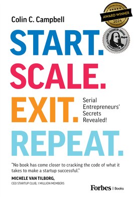 Start. Scale. Exit. Repeat.: Serial Entrepreneurs' Secrets Revealed