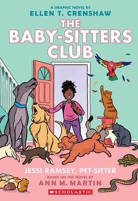 Jessi Ramsey Pet-Sitter: A Graphic Novel (the Baby-Sitters Club 18)