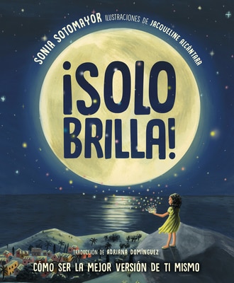 Solo Brilla Como Ser La Mejor Version de Ti Mismo (Just Shine How to Be a Better You Spanish Edition) (Spanish)