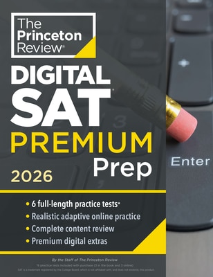 Princeton Review Digital SAT Premium Prep 2026: 6 Full-Length Practice Tests (3 in Book + 3 Adaptive Tests Online) + Online Flashcards + Review & Too