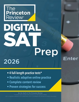 Princeton Review Digital SAT Prep 2026: 4 Full-Length Practice Tests (2 in Book + 2 Adaptive Tests Online) + Review + Online Tools