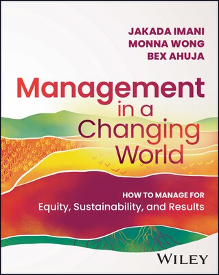 Management in a Changing World: How to Manage for Equity  Sustainability  and Results